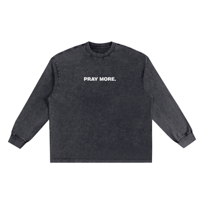 "PRAY MORE" Long-sleeve Tee