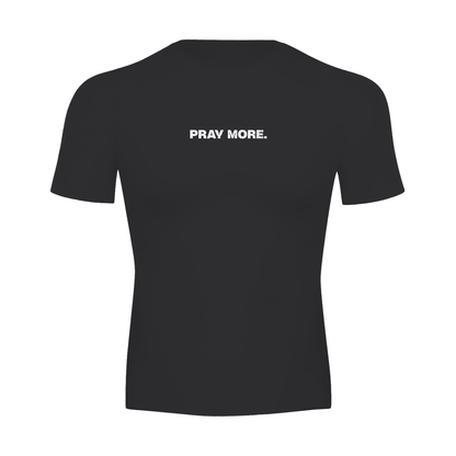 "PRAY MORE" Compression Tee