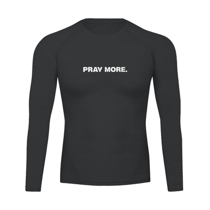 "PRAY MORE" Long Sleeve Compression Tee